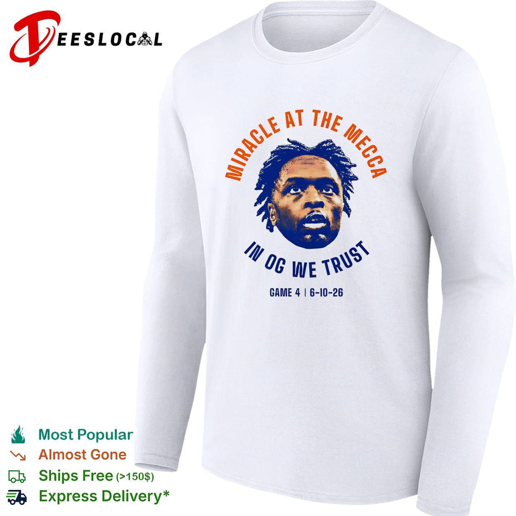 OG Anunoby miracle at the Mecca in OG we trust Game 4 6-10-26 Knicks shirt Unisex