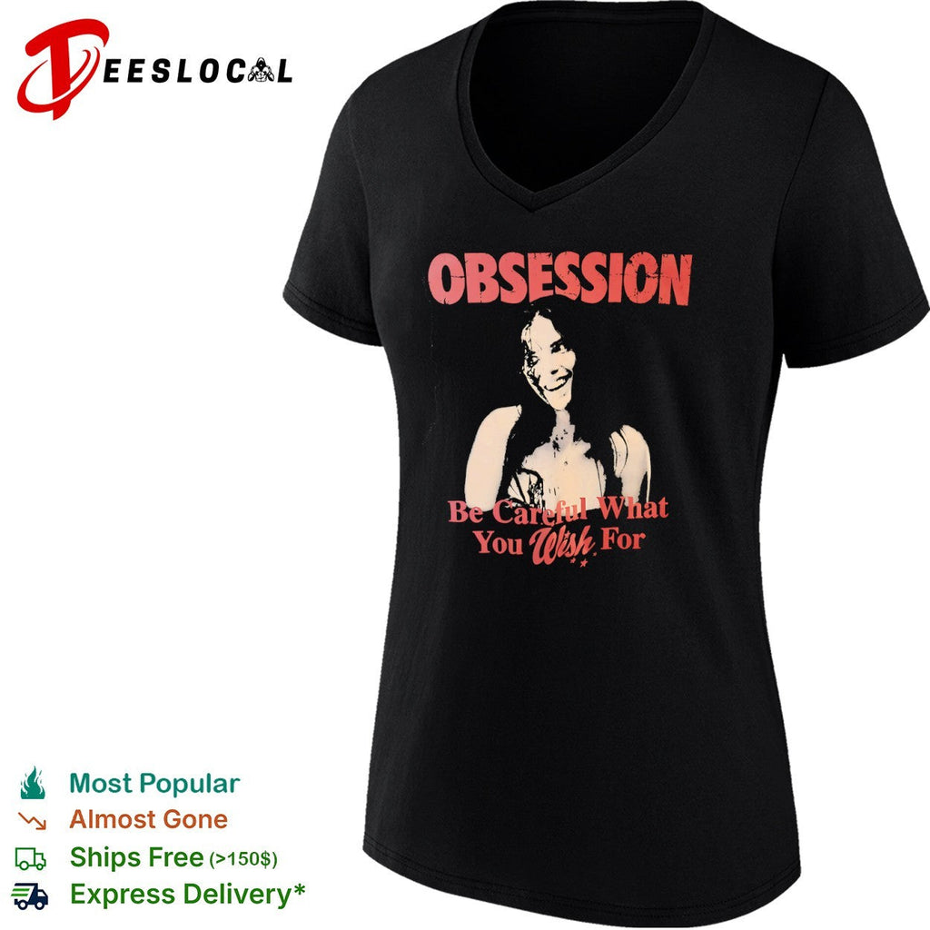 Obsession Be Careful What You Wish For horror film shirt Unisex