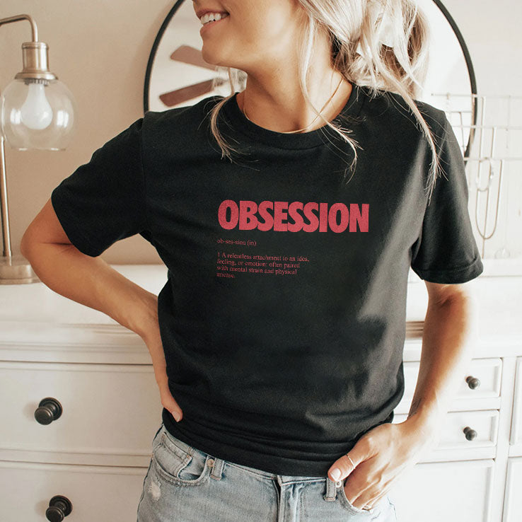 Obsession Definition T Shirt Unisex