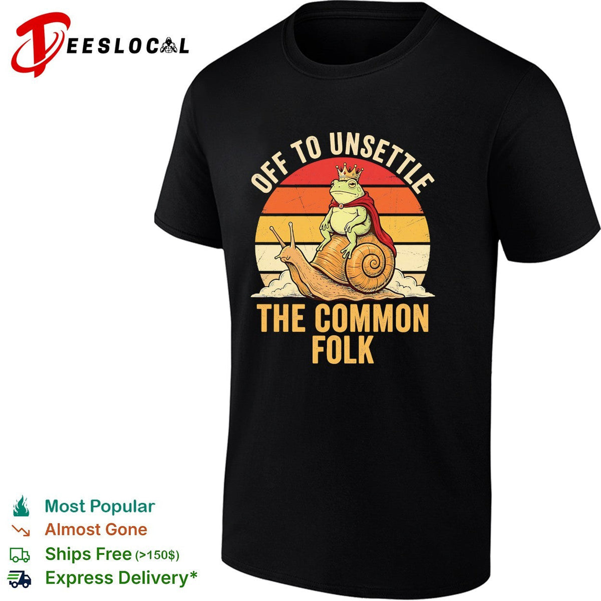 Off to unsettle the common folk frog king on snail retro sunset funny shirt Unisex