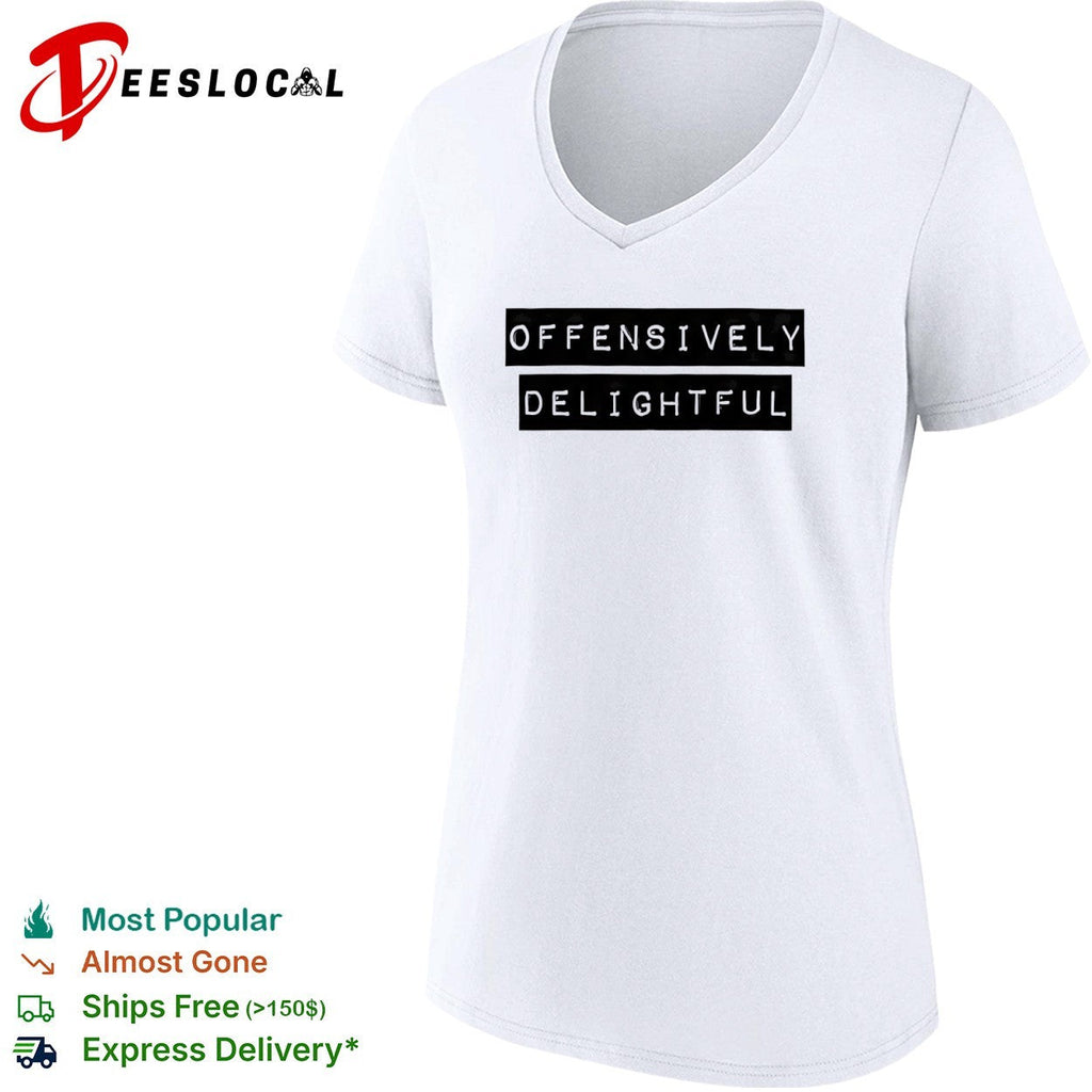 Offensively Delightful shirt Unisex