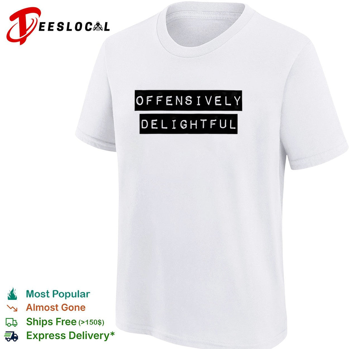 Offensively Delightful shirt Unisex