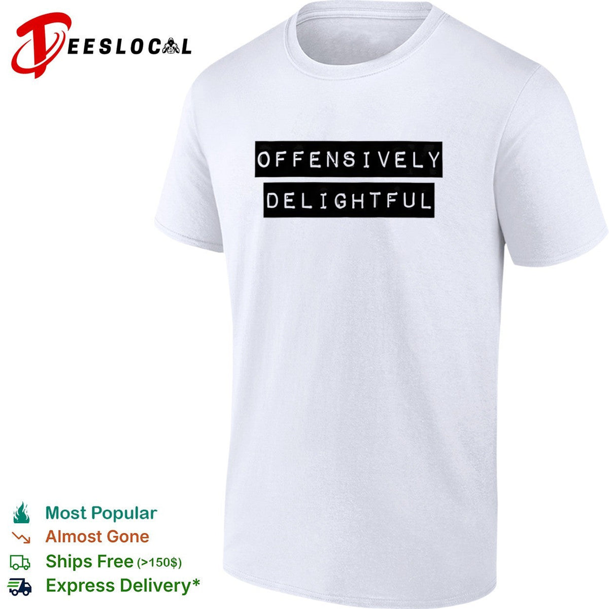 Offensively Delightful shirt Unisex