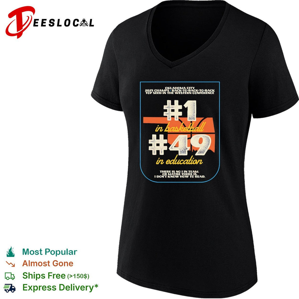 Oklahoma City 2025 Champs Back to Back to Back Top Seed in Basketball 49 Education shirt Unisex