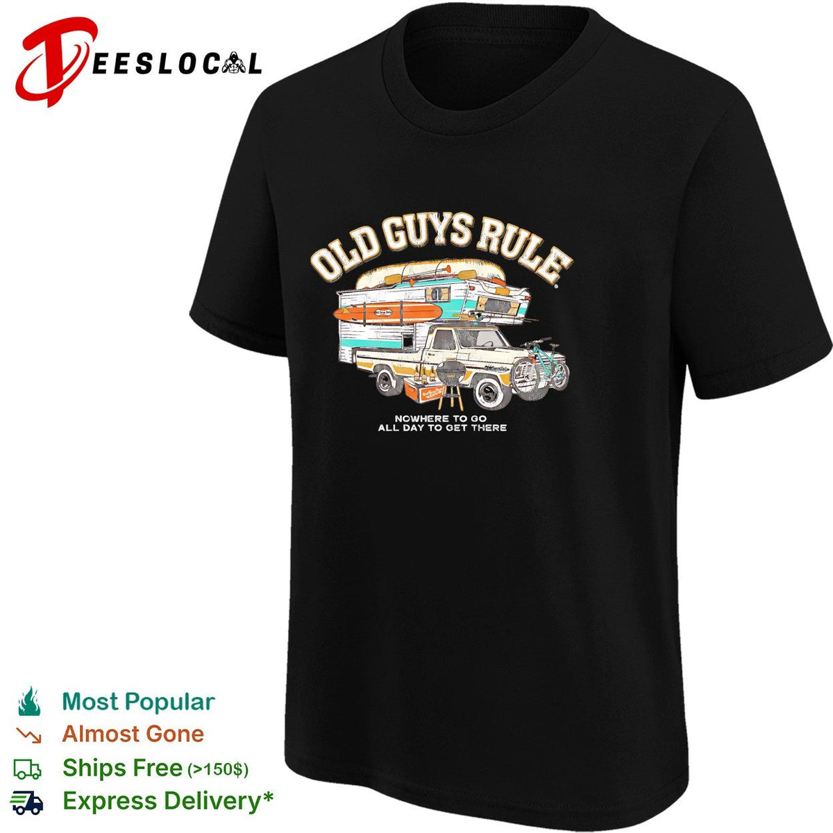 Old guys rule nowhere to go all day to get there shirt Unisex