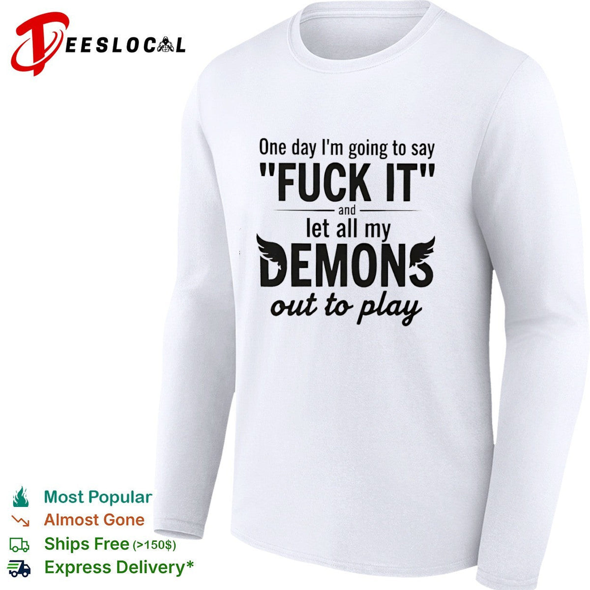 One day I am going to say fuck it and let all my demons out to play shirt Unisex