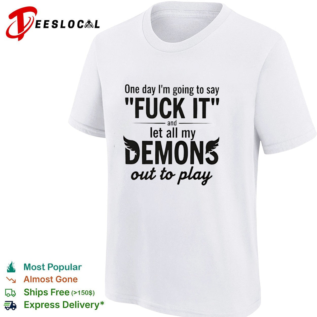 One day I am going to say fuck it and let all my demons out to play shirt Unisex
