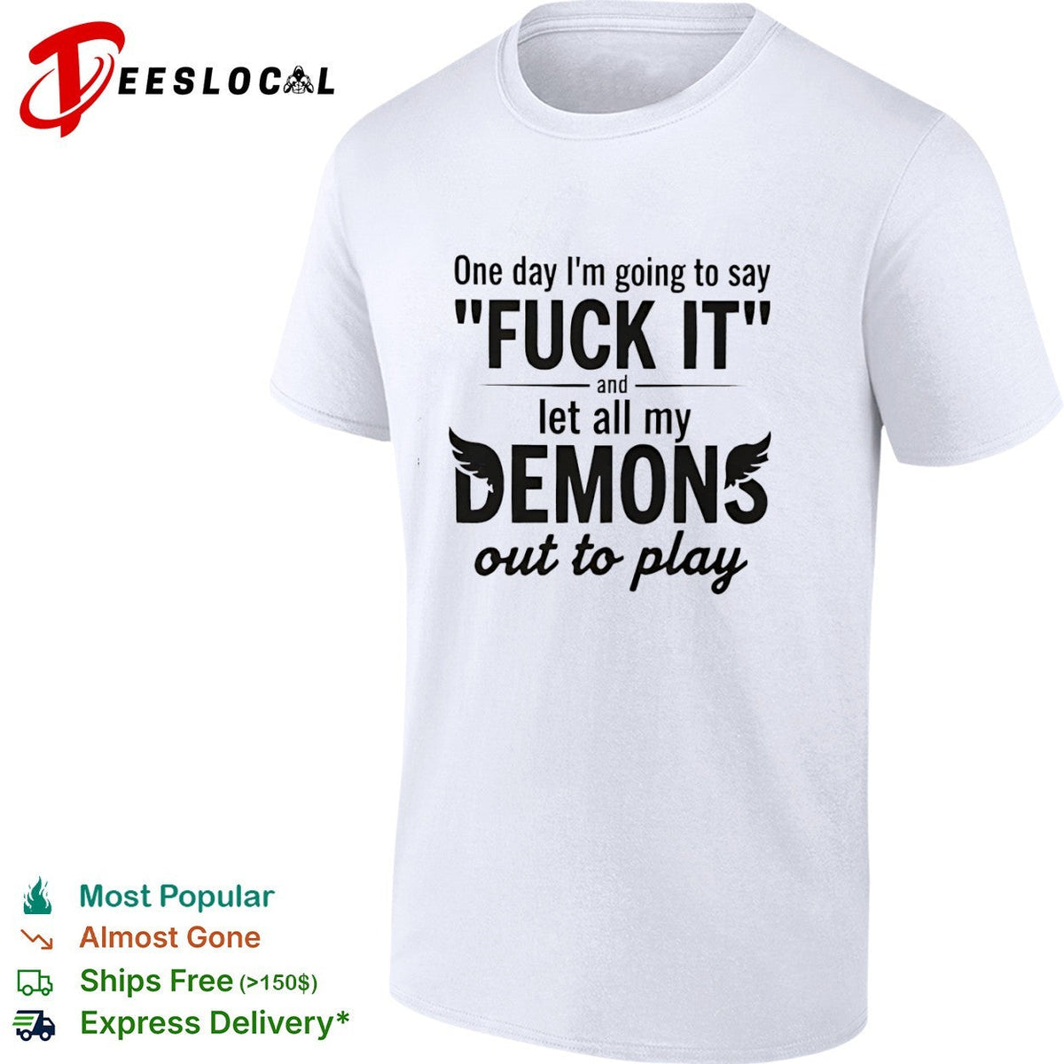 One day I am going to say fuck it and let all my demons out to play shirt Unisex