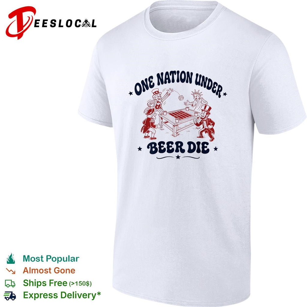 One nation under beer die founding fathers patriotic drinking funny shirt Unisex
