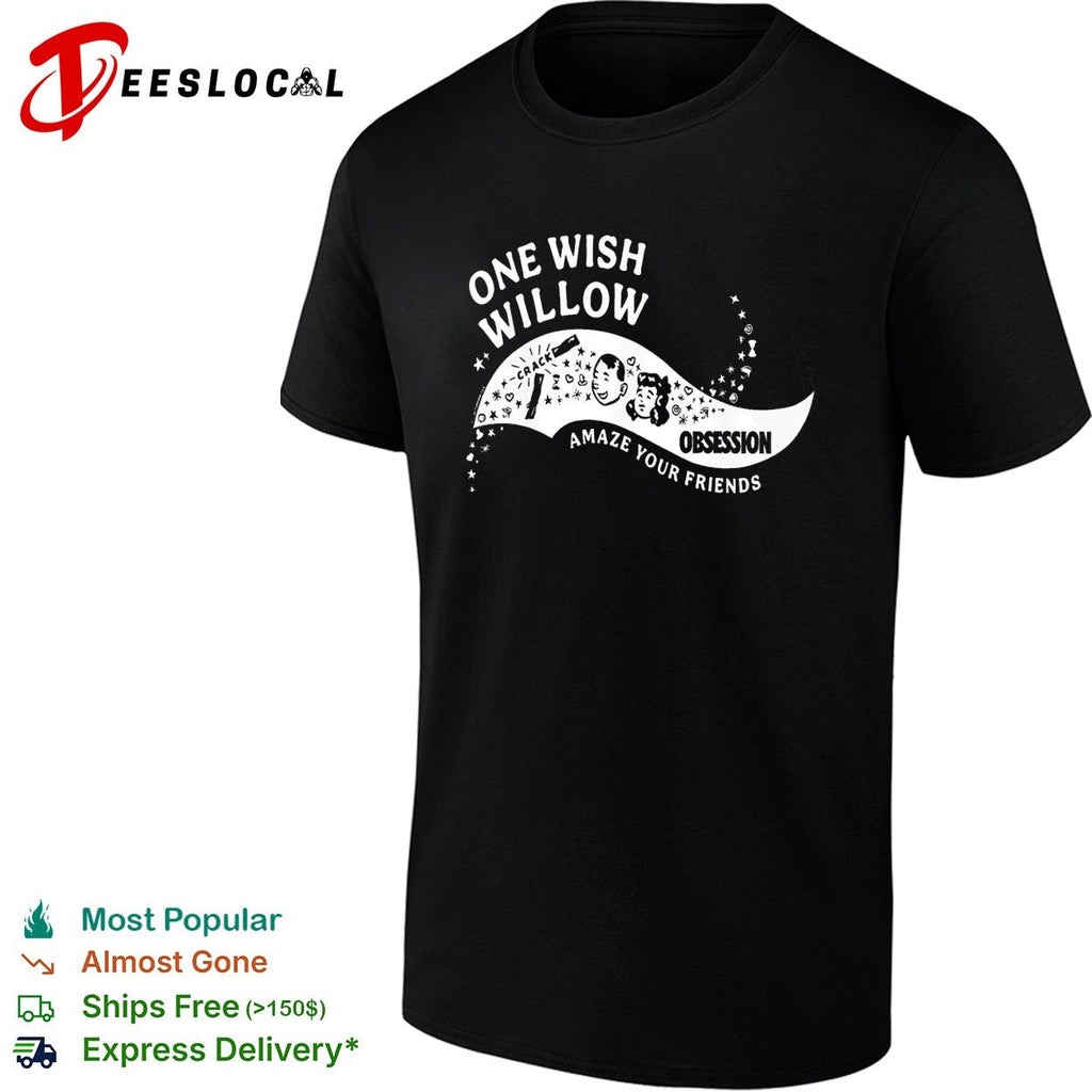 One wish Willow obsession amaze your friends retro candy parody graphic shirt Unisex