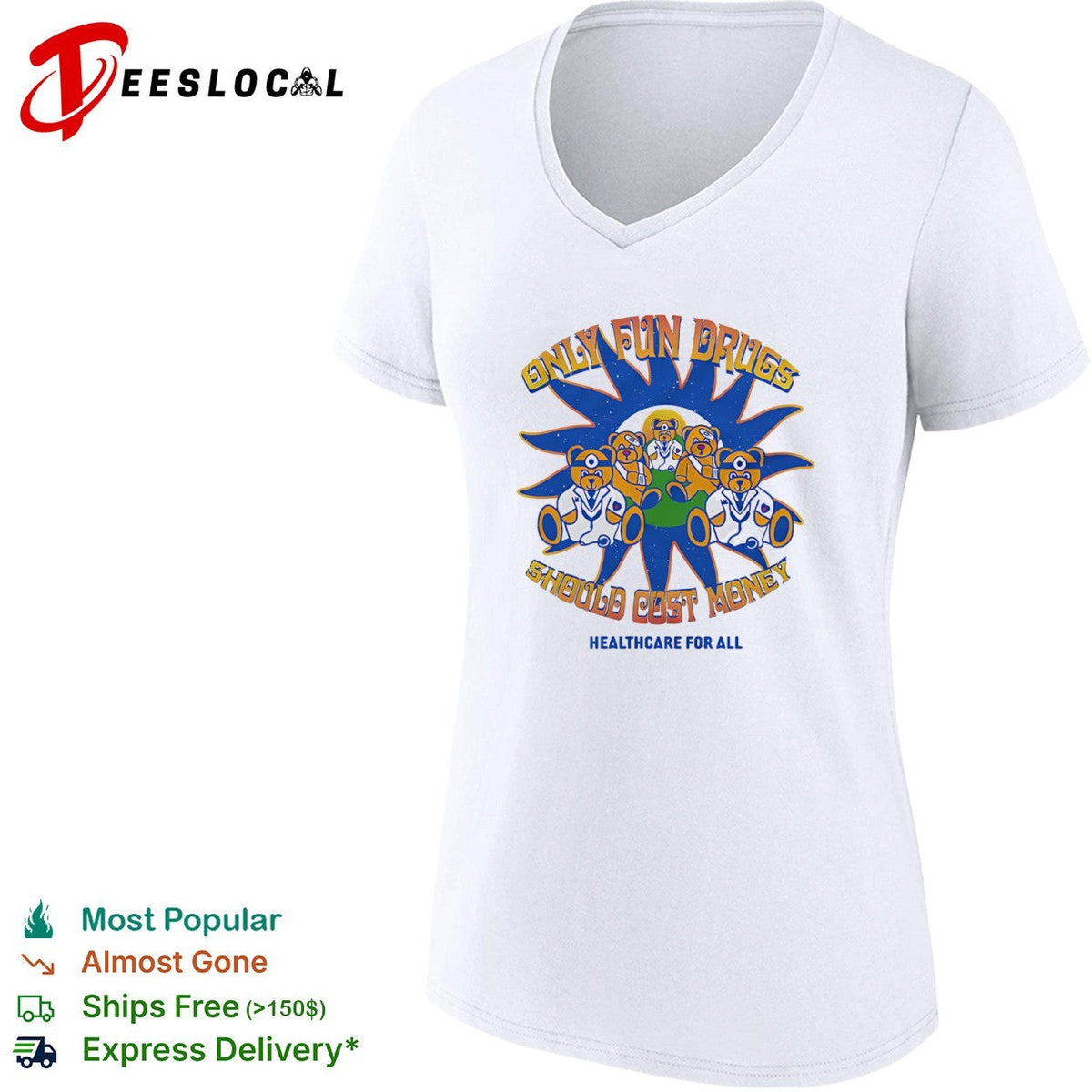 Only Fun Drugs Should Cost Money Healthcare for All Teddy Bear Medical shirt Unisex