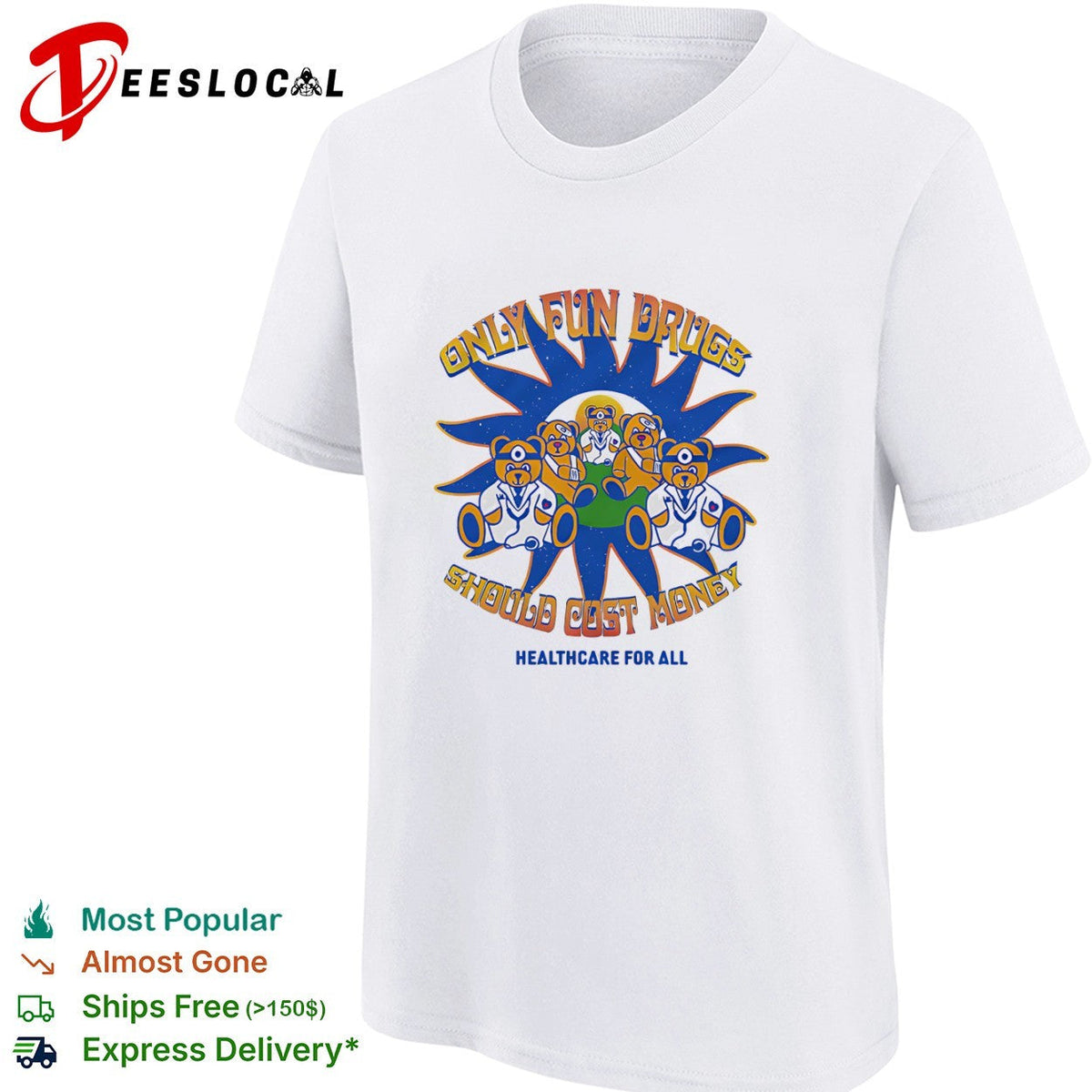 Only Fun Drugs Should Cost Money Healthcare for All Teddy Bear Medical shirt Unisex