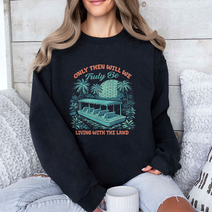 Only Then Will We Truly Be Living With The Land T Shirt Unisex