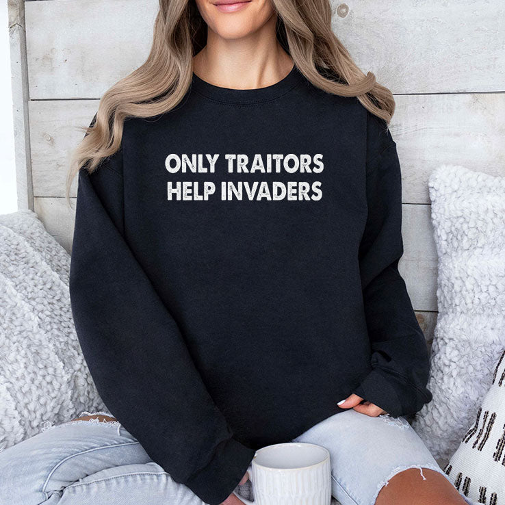Only Traitors Help Invaders T Shirt