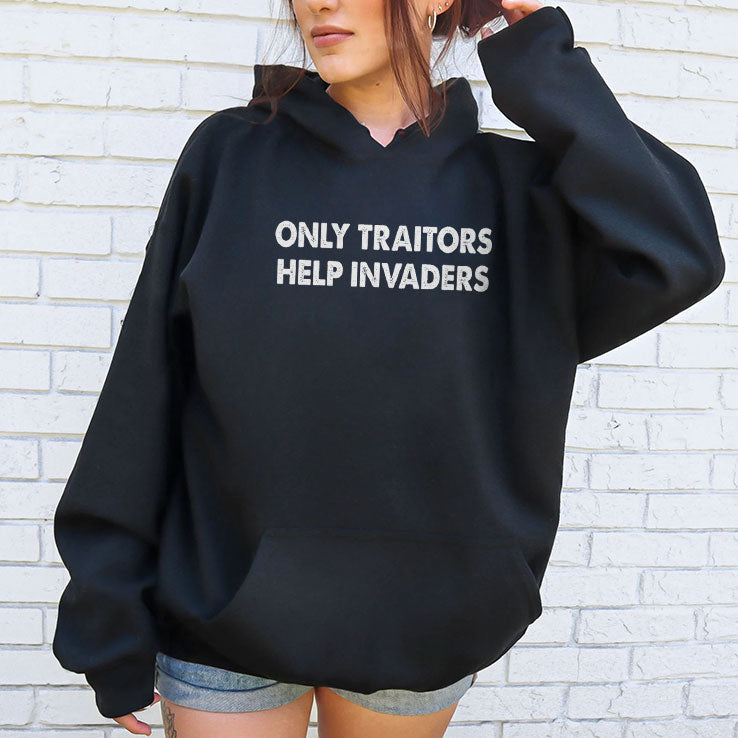 Only Traitors Help Invaders T Shirt