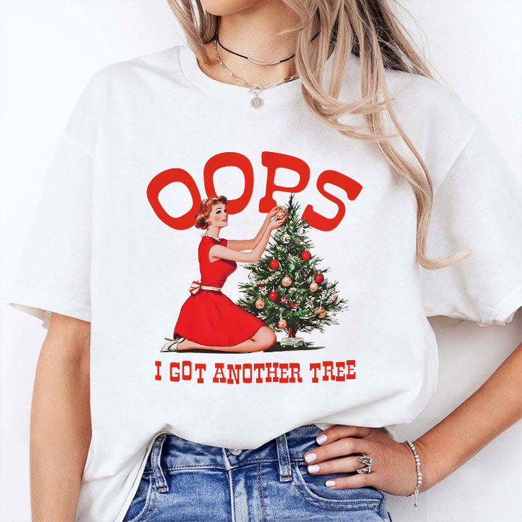 Oops I Got Another Tree Christmas T Shirt Unisex