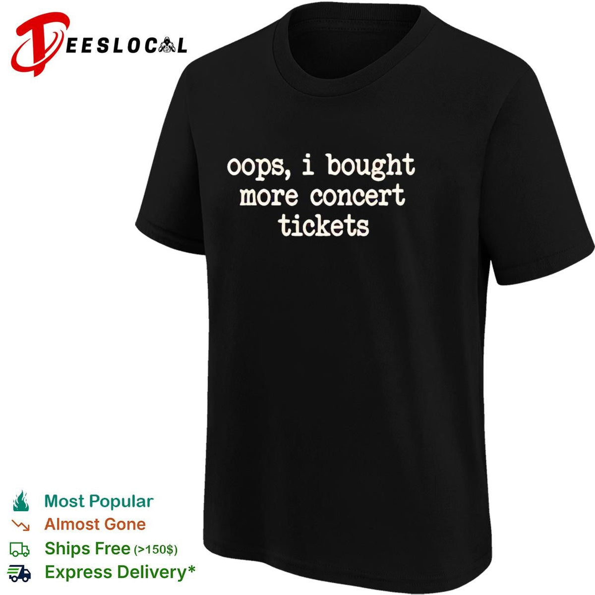 Oops I bought more concert tickets funny shirt Unisex