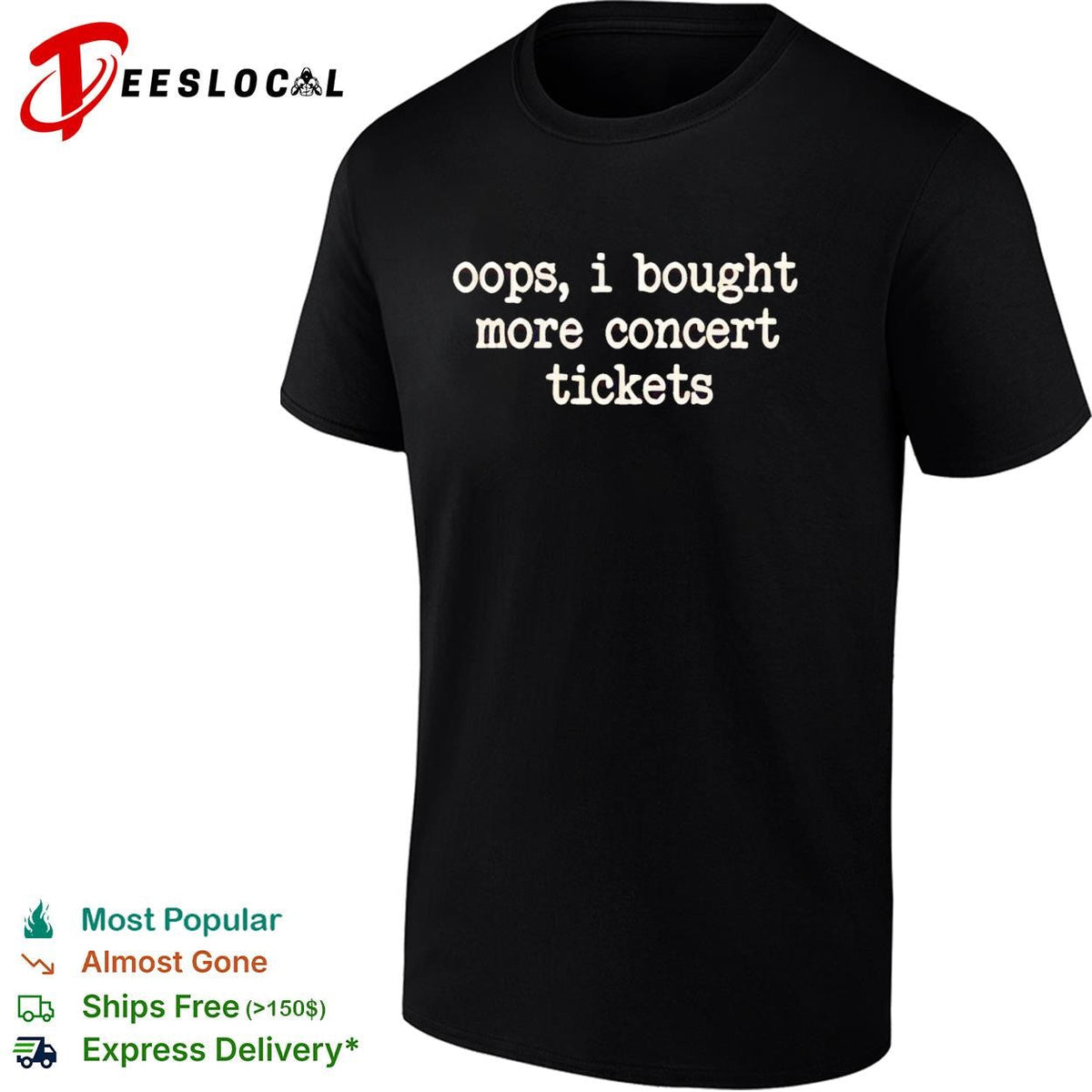 Oops I bought more concert tickets funny shirt Unisex