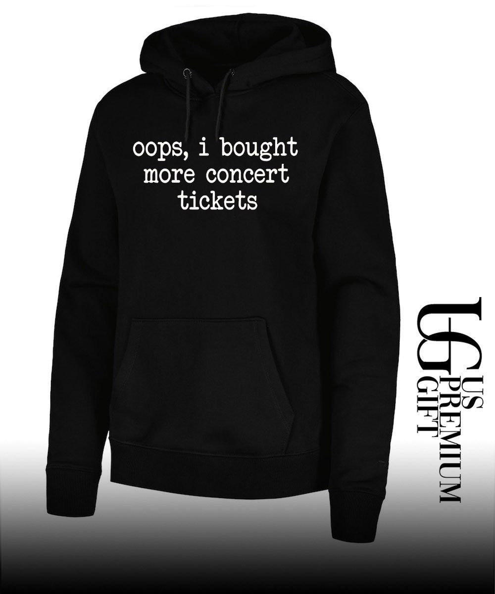 Oops I bought more concert tickets shirt Unisex