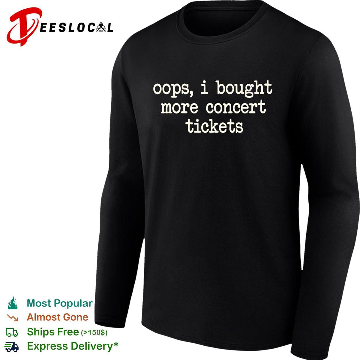 Oops I bought more concert tickets typewriter font humor black shirt Unisex