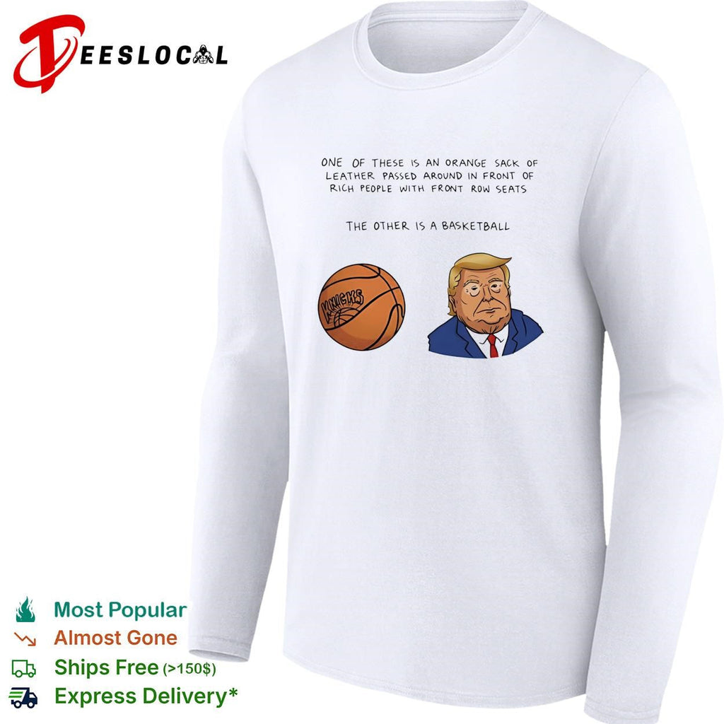 Orange sack of leather versus basketball Trump Knicks political humor shirt Unisex