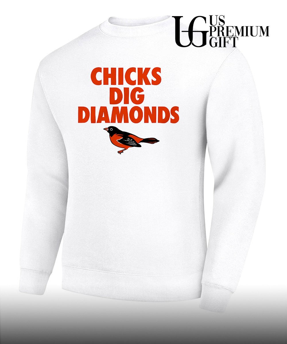 Orioles Chicks Dig Diamonds shirt Unisex