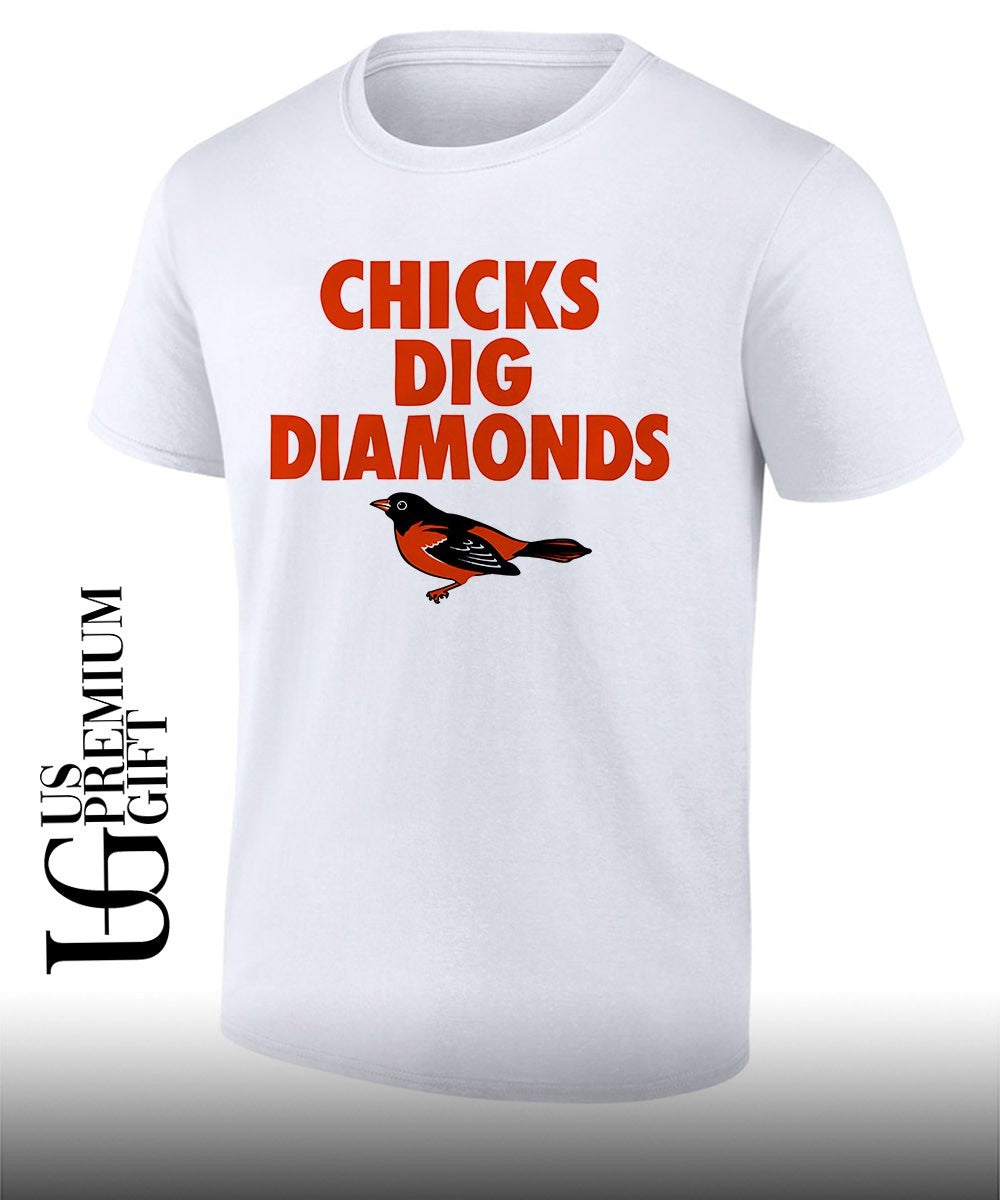 Orioles Chicks Dig Diamonds shirt Unisex