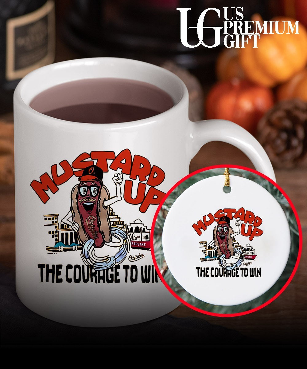 Orioles Mustard Up the Courage to Win shirt Unisex