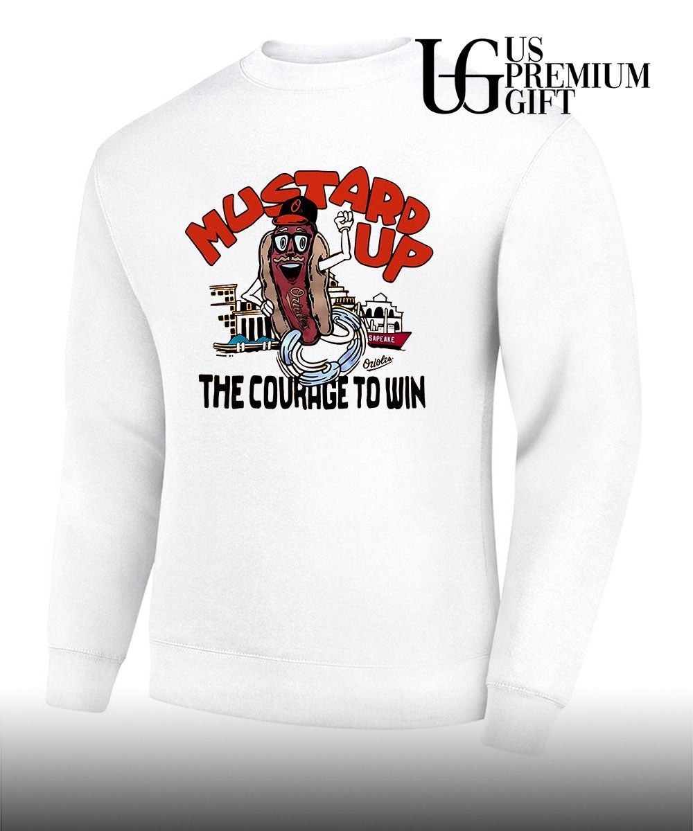 Orioles Mustard Up the Courage to Win shirt Unisex