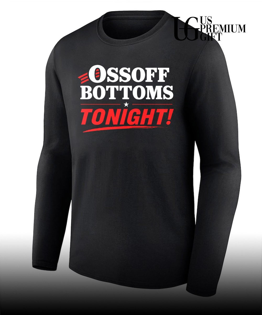 Ossoff Bottoms Tonight shirt Unisex