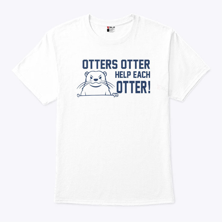 Otters Otter Help Each Otter T Shirt Unisex
