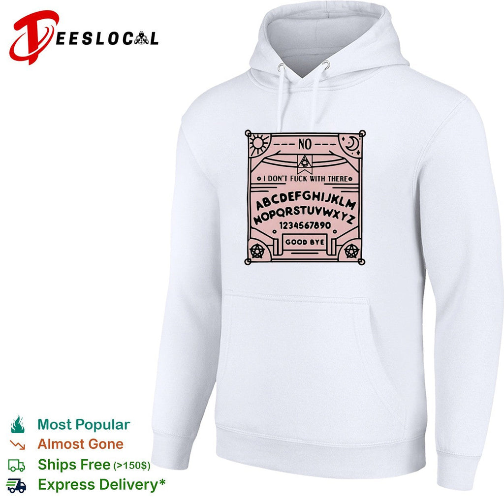 Ouija board I don’t fuck with there shirt Unisex