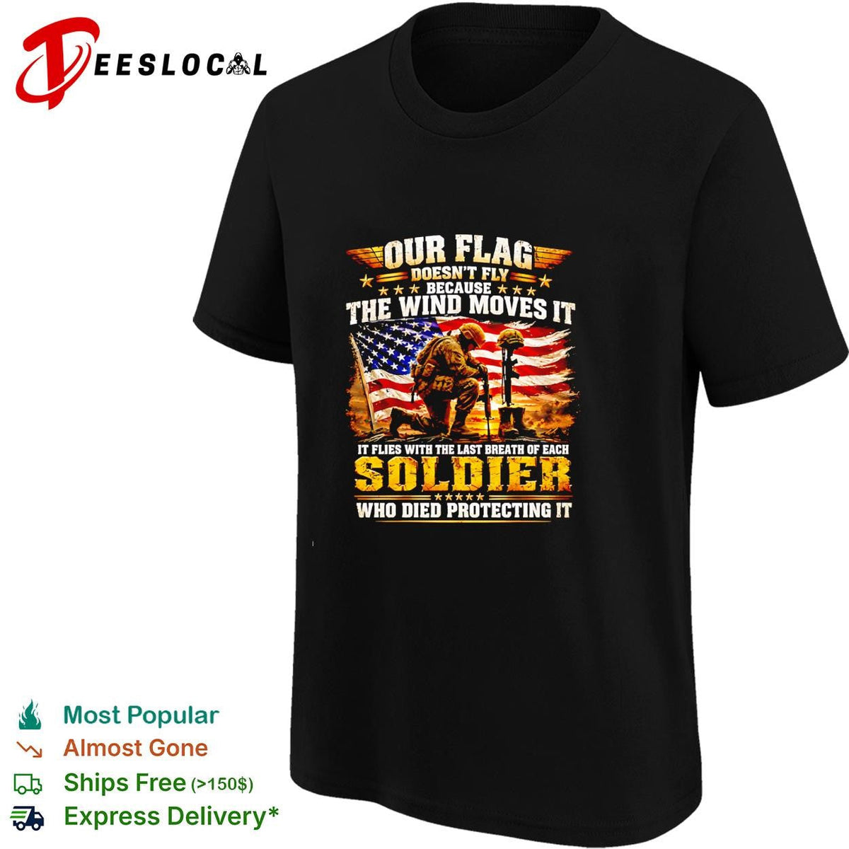 Our Flag Doesn’t Fly Because The Wind Moves It It Flies With The Last shirt Unisex