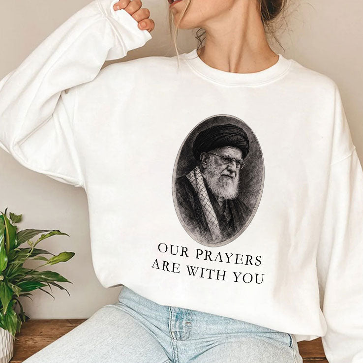 Our Prayers Are With You Iran Ali Khamenei Shirt Unisex