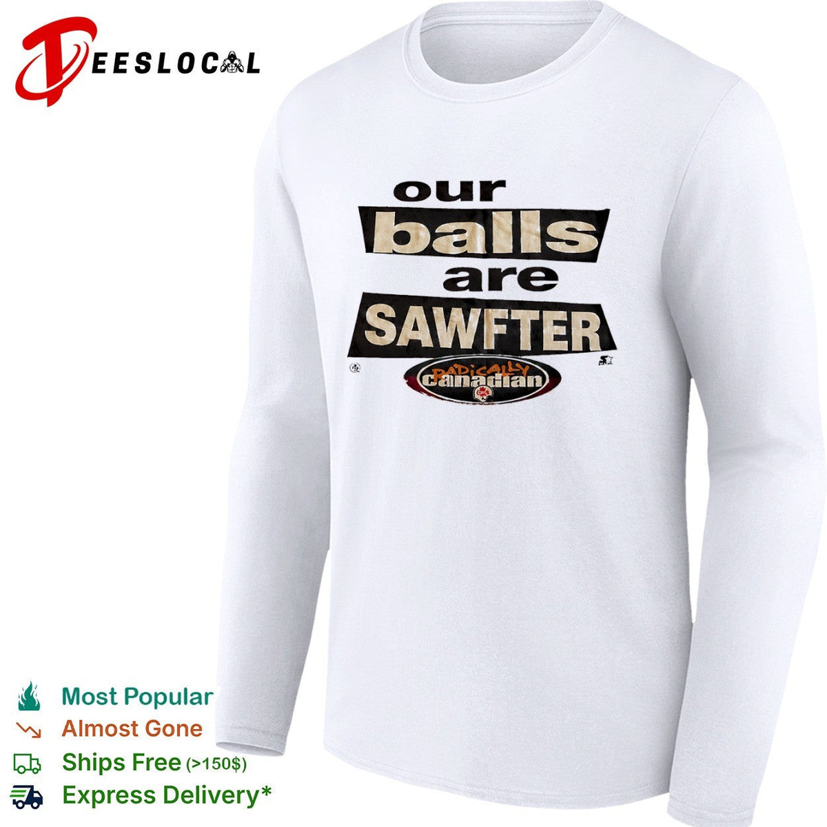 Our balls are sawfter Radically Canadian shirt Unisex