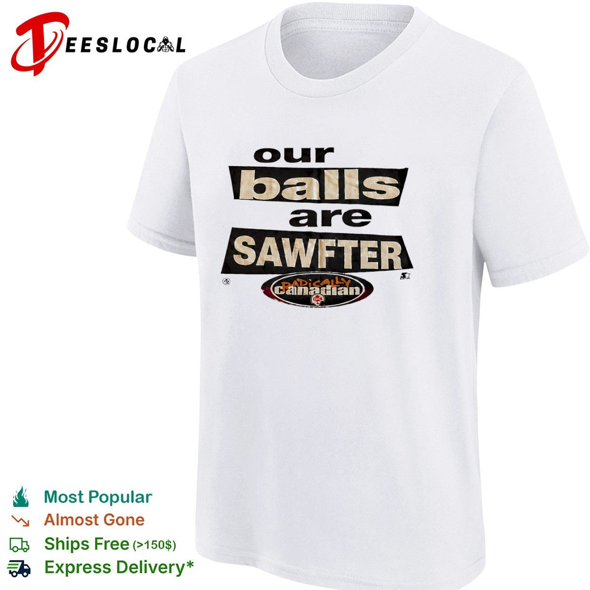 Our balls are sawfter Radically Canadian shirt Unisex
