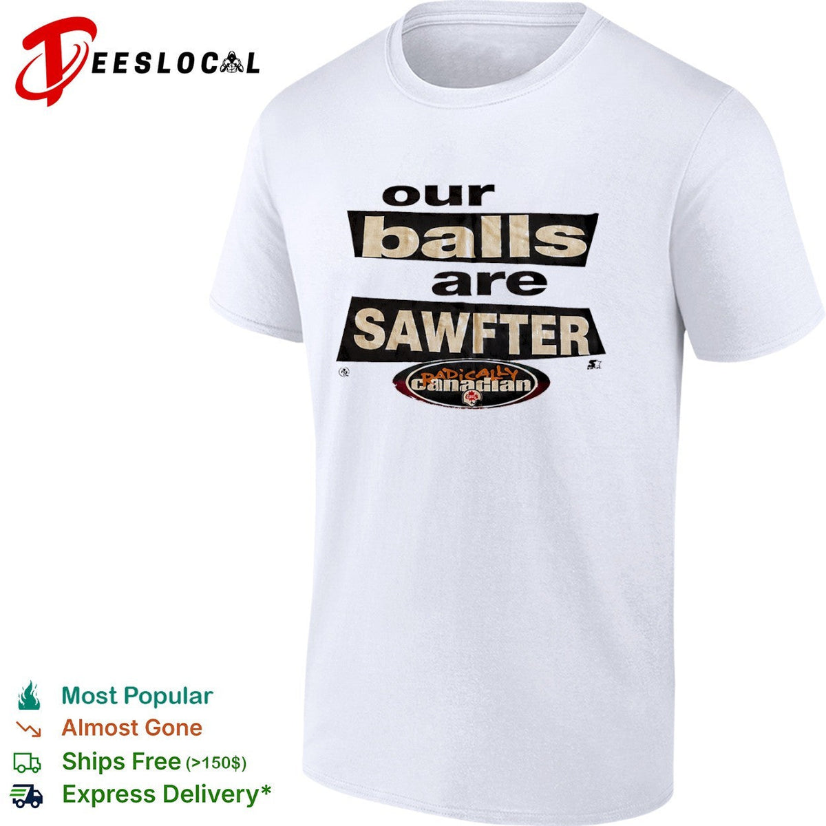 Our balls are sawfter Radically Canadian shirt Unisex