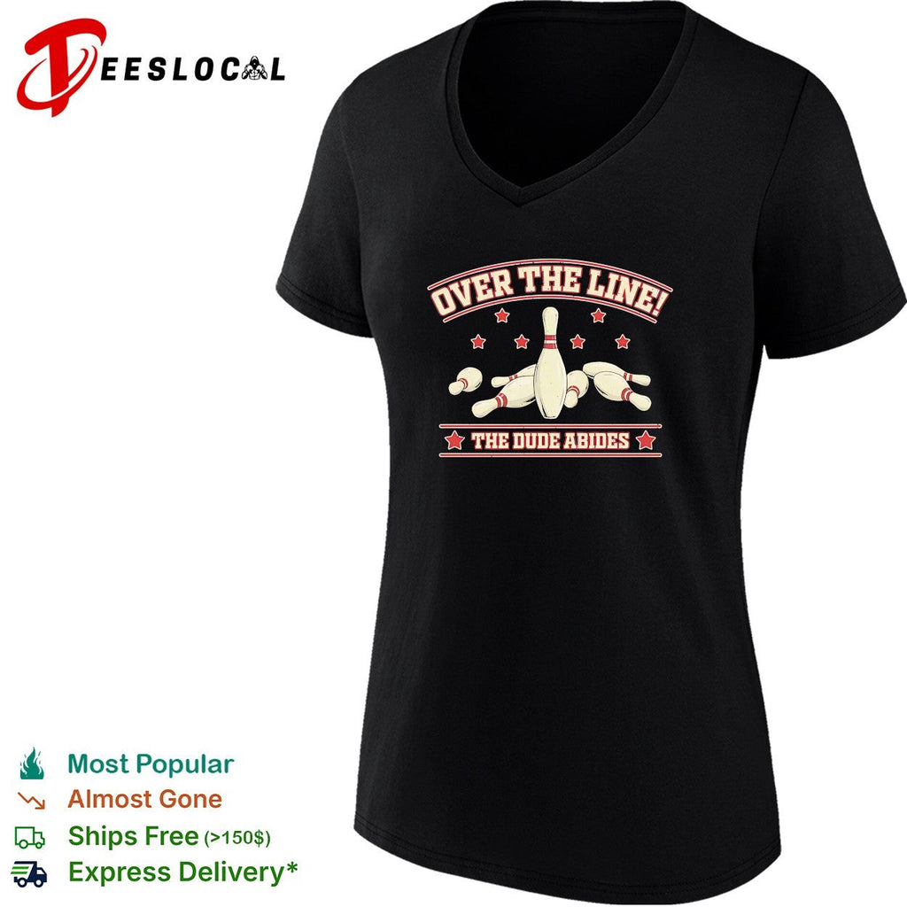 Over The Line The Dude Abides The Big Lebowski Bowling Movie Quote shirt Unisex