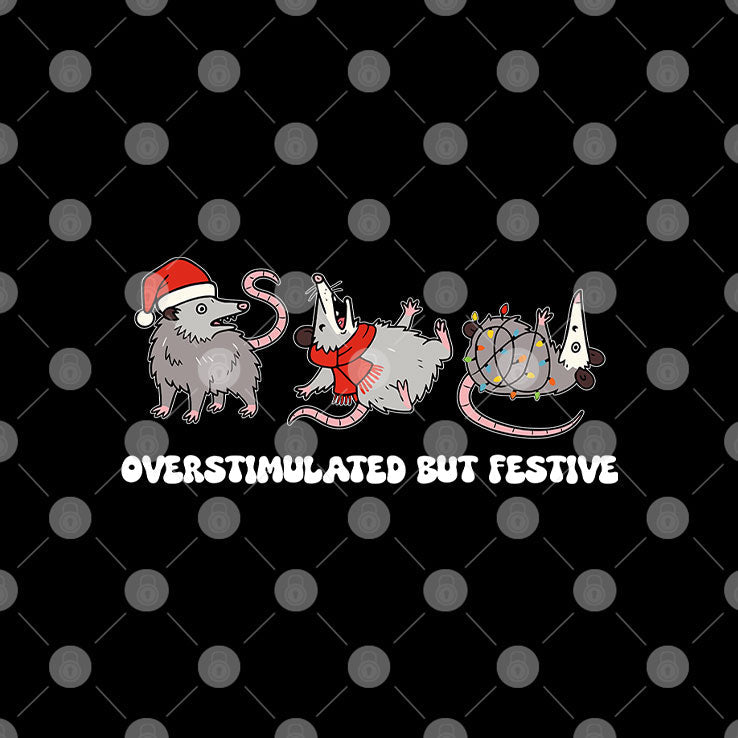 Overstimulated But Festive Possum Christmas Shirt Unisex