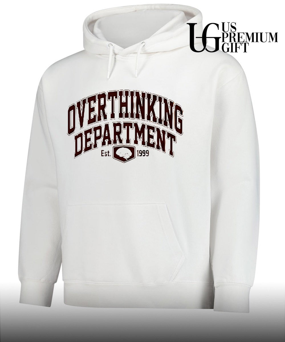 Overthinking department est 1999 Unisex