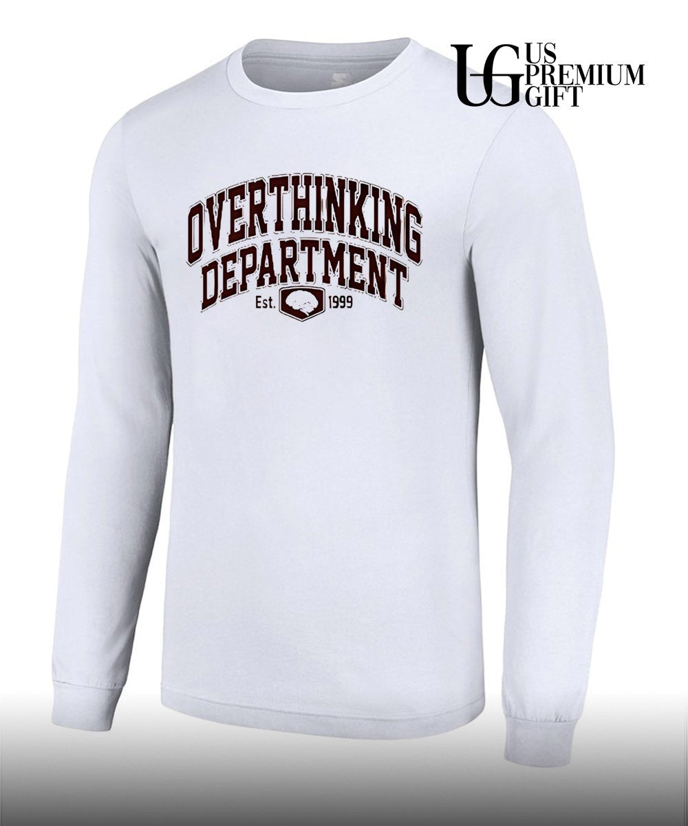 Overthinking department est 1999 Unisex