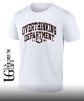 Overthinking department est 1999 Unisex