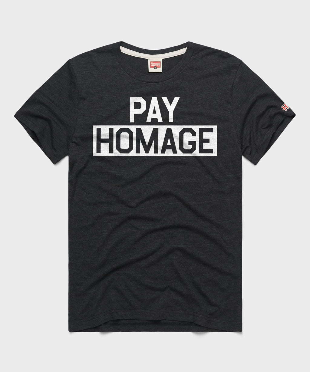PAY HOMAGE Tee Unisex