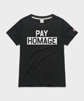 PAY HOMAGE Women's Tee Unisex