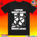 I Support Women’s Rights And Women’s Arches Unisex