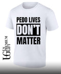Pedo Lives Don’t Matter Unisex