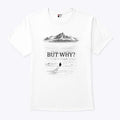 Penguin But Why T Shirt Unisex