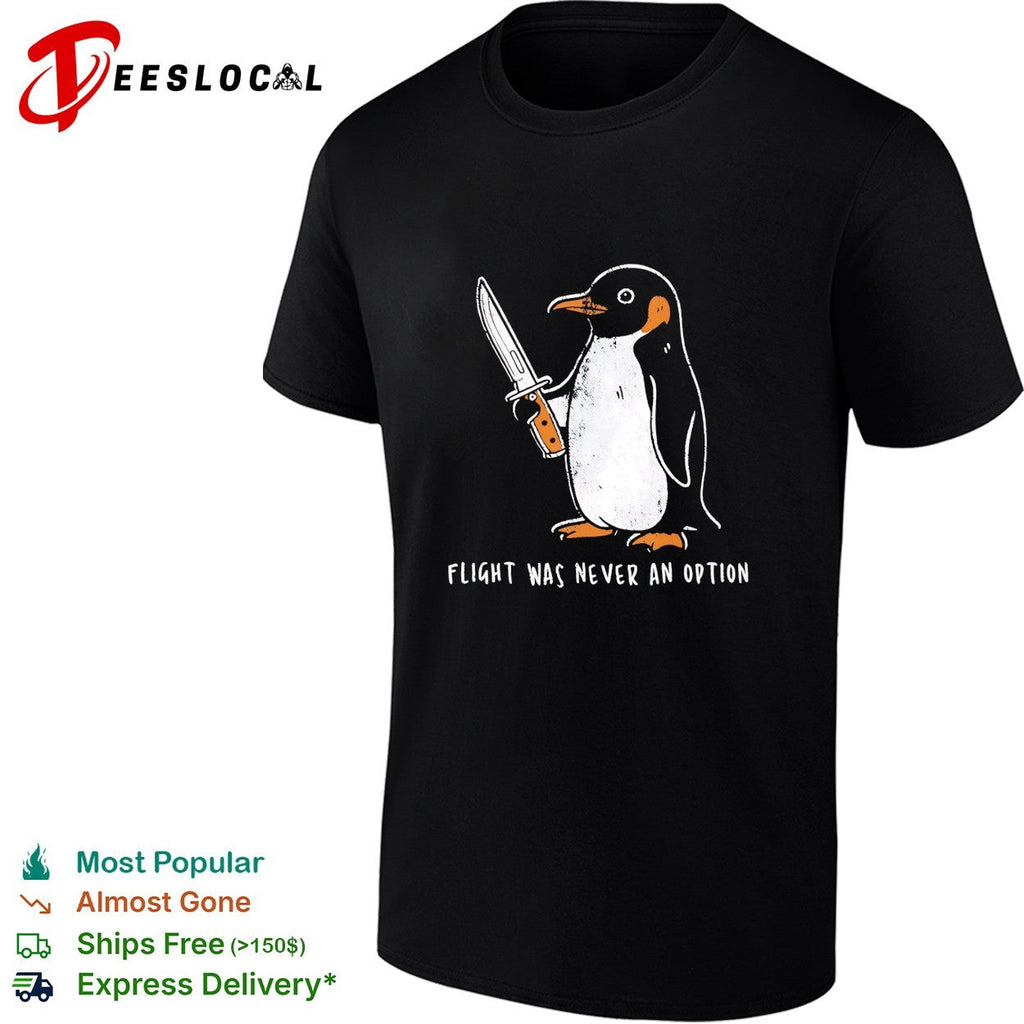 Penguin Flight Was Never An Option Knife Funny Meme Parody Animal Graphic shirt Unisex
