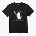 Penguin Flight Was Never An Option T Shirt Unisex