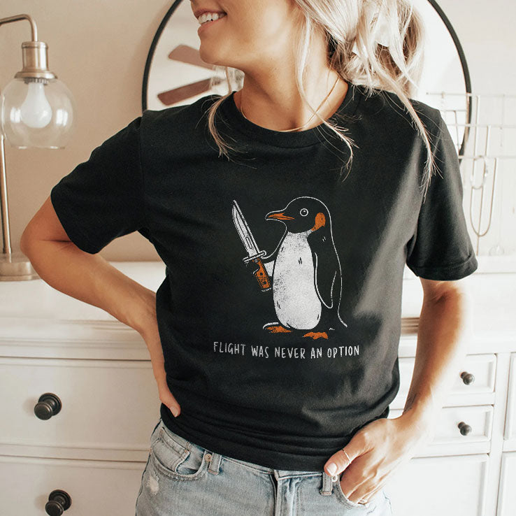 Penguin Flight Was Never An Option T Shirt Unisex